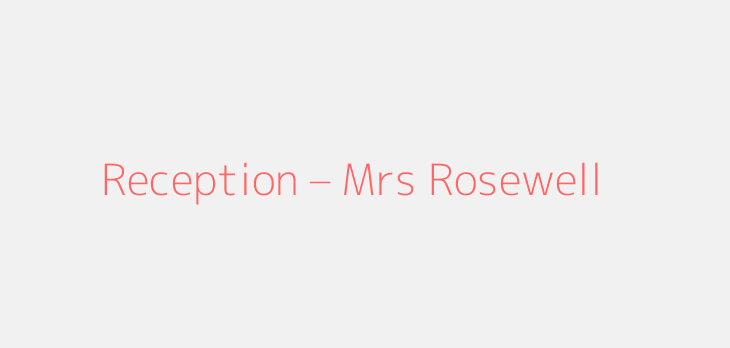 Reception – Mrs Rosewell